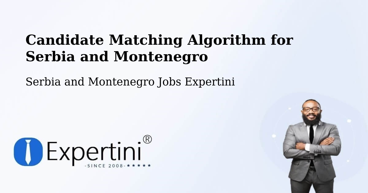 Candidate Matching Algorithm Overview – Hamilton - Serbia and Montenegro Jobs Expertini